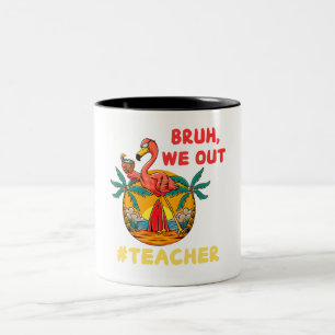 Bruh We out Lehrer Letzten Tag Sommerurlaub Zweifarbige Tasse