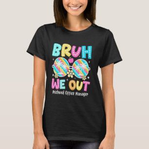 Bruh We out School Office Manager freut sich, gest T-Shirt