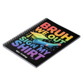 Bruh We Out Sign My Shirt Funny Last Day of School Notizblock (Linke Seite)