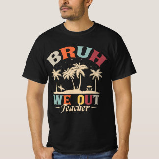 Bruh We out Teacher, Geschenk für Lehrer T-Shirt