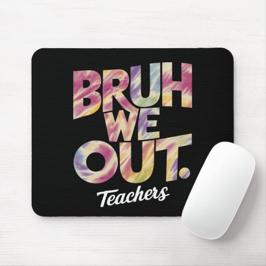 Bruh We out Teacher Letzten Sommer Break Gefärbte Mousepad (Mit Mouse)