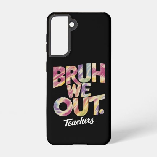 Bruh We out Teacher Letzten Sommer Break Gefärbte Samsung Galaxy Hülle (Rückseite)