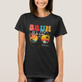 Bruh We Out Teachers end Of School Year Teacher Su T-Shirt (Vorderseite)
