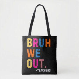 Bruh We out Teachers, glücklich am letzten Schulta Tasche
