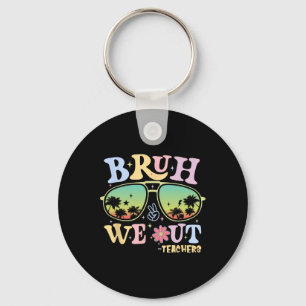 Bruh We out Teachers Groovy Retro Happy Letzten Ta Schlüsselanhänger