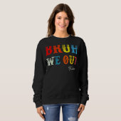 Bruh We Out Teachers Summer Last Day Of School Men Sweatshirt (Vorne ganz)