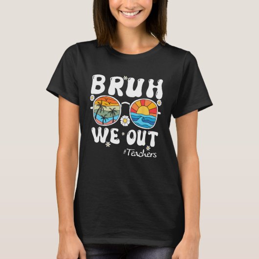 Bruh We Out Teachers Summer Last Day Of School Men T-Shirt (Vorderseite)