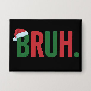 Bruh Weihnachten Cool Meme Trendiger Sarkastischer Button