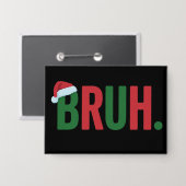 Bruh Weihnachten Cool Meme Trendiger Sarkastischer Button (Vorderseite/Rückseite)