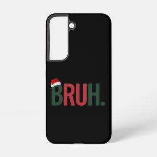 Bruh Weihnachtsgeschenke für ihn Ihre Mama Vater B Samsung Galaxy Hülle