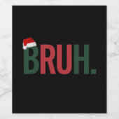 Bruh Weihnachtsgeschenke für ihn Ihre Mama Vater B Weinetikett (Einzelnes Label)