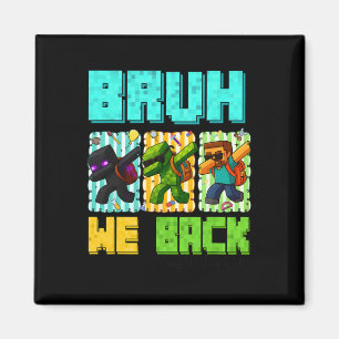 Bruh wir ck 4. Klasse ck zur Schule Gamer Dabbing Magnet