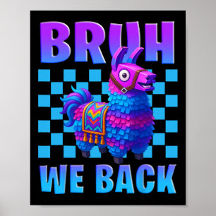 Bruh wir ck Lama Piñata Gamer Jungen Mädchen Schul Poster