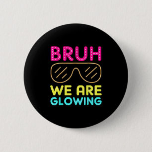 Bruh, wir glühen Hallo Sommerferien Te Button