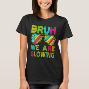 Bruh, wir glühen in meinem glühenden Era Group Tea T-Shirt