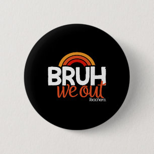 Bruh, wir haben das Schuljahr am letzten Schultag Button