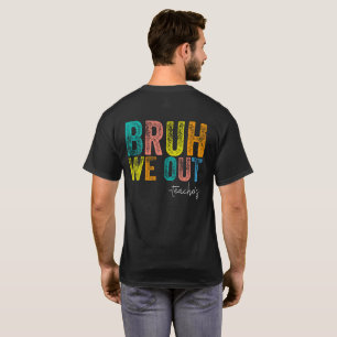 Bruh, wir haben die Lehrer am letzten Schultag glü T-Shirt