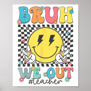 Bruh, wir haben die Lehrer am Niedlichen Ende des  Poster