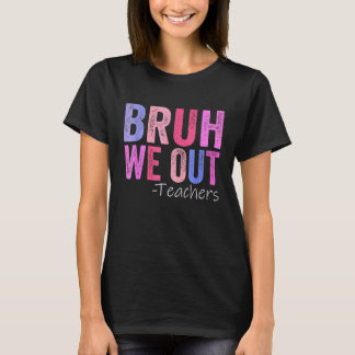 Bruh, wir haben die Lehrer glücklich über den letz T-Shirt