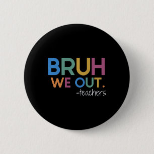 Bruh, wir haben die Sommerpause der Lehrerin am le Button