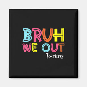 Bruh, wir haben Lehrer am letzten Tag der Schule Magnet