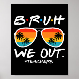 Bruh wir Lehrer Ende des Schuljahres Lehrer Er Poster