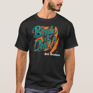 Bruh wir sind draußen Glücklicher letzter Schultag T-Shirt