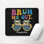 Bruh, wir sind glücklich, den letzten Tag des Schu Mousepad (Mit Mouse)