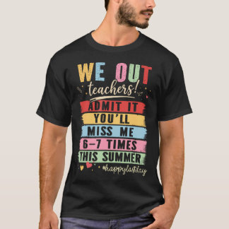 Bruh wir sind raus Lehrer geben es zu Du wirst mic T-Shirt