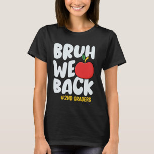 Bruh wir sind zurück 2. Klässler Lustige Lehrer de T-Shirt