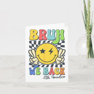 Bruh wir sind zurück 6. Klasse Smiley Gesicht Lehr Karte