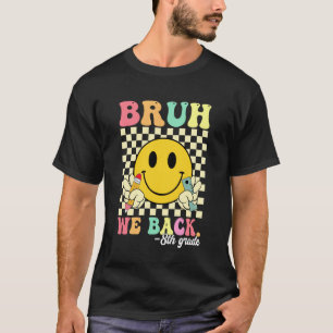 Bruh wir sind zurück 8. Klasse Lehrer zurück zur S T-Shirt