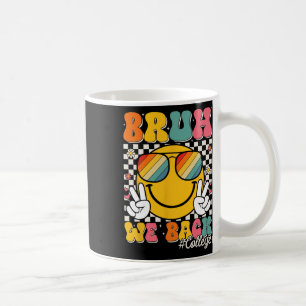 Bruh wir sind zurück College Smile Face 1. Tag des Kaffeetasse