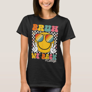 Bruh wir sind zurück College Smile Gesicht 1. Tag T-Shirt