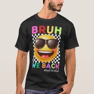 Bruh wir sind zurück, erster Schultag, zurück in d T-Shirt