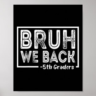 Bruh wir sind zurück in der 5. Klasse Lustiger Rüc Poster