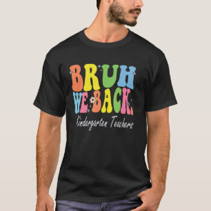 Bruh wir sind zurück Kindergarten-Lehrer Bach zur T-Shirt