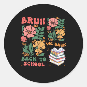 Bruh wir sind zurück Lehrer Boho Zurück zur Schule Runder Aufkleber