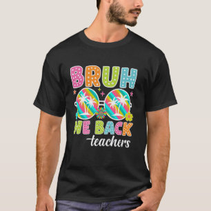Bruh wir sind zurück Lehrer erster Schultag Dalmat T-Shirt