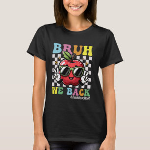 Bruh wir sind zurück Lehrer Groovy Zurück zur Schu T-Shirt