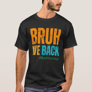 Bruh wir sind zurück Lehrer Retro Zurück zur Schul T-Shirt
