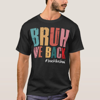 Bruh Wir Sind Zurück Lehrer Retro Zurück Zur T-Shirt