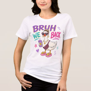 Bruh wir sind zurück Lustiger Lehrer Gans zurück z Tri-Blend Shirt