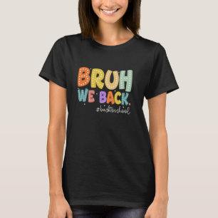 Bruh wir sind zurück Retro Zurück zur Schule Lehre T-Shirt