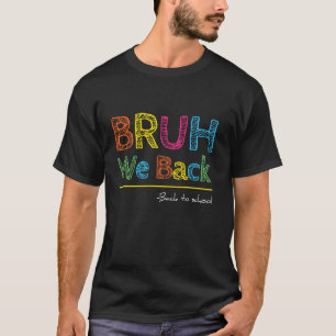 Bruh wir sind zurück zur Schule Lustiger 1. Schult T-Shirt