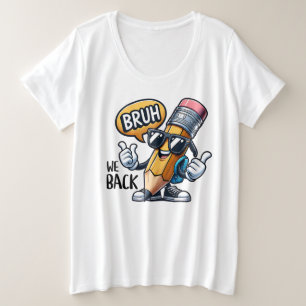 Bruh wir sind zurück, zurück zum Lehrer in der Sch Große Größe T-Shirt