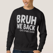 Bruh Wir unterstützen das Team der zweiten Klasse  Sweatshirt (Vorderseite)