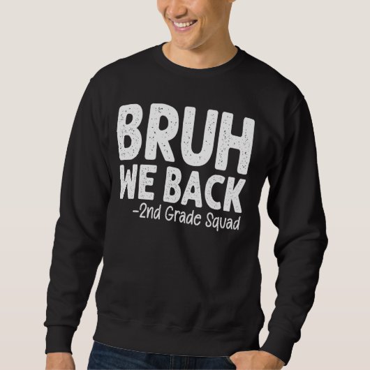 Bruh Wir unterstützen das Team der zweiten Klasse Sweatshirt (Vorderseite)