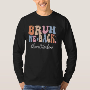 Bruh, wir unterstützen Sozialarbeiter glücklich er T-Shirt