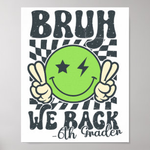 Bruh wir zurück 6. Klasse Lächeln Gesicht Lehrer z Poster